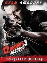 12 Rounds 3: Lockdown (2015) BRRip [Telugu + Tamil + Hindi + Eng] Dubbed