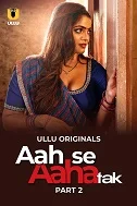 Aah Se Aaha Tak Part 2 (2024) HDRip Hindi