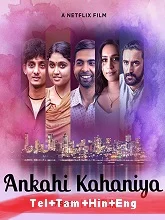 Ankahi Kahaniya (2021) HDRip Telugu + Tamil + Hindi + Eng