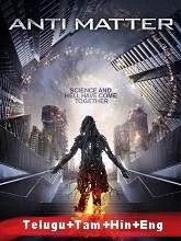 Anti Matter (2016) HDRip [Telugu + Tamil + Hindi + Eng] Dubbed