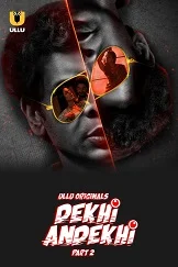 Dekhi Andekhi Part 02 (2023) HDRip Hindi