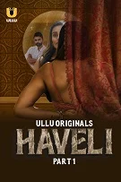 Haveli Season 1 Part 1 (2024) HDRip Hindi