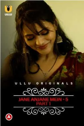 Jane Anjane Mein 5 (Charmsukh) Part 1 Ullu Originals (2022) HDRip Hindi