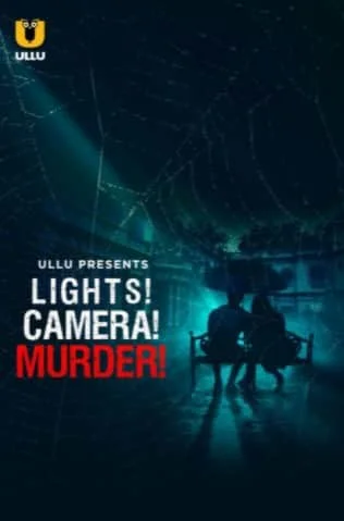 Lights! Camera! Murder! S01 Complete Ullu Original (2021) HDRip Hindi