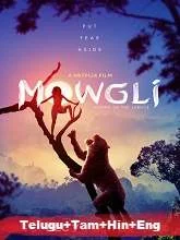 Mowgli: Legend of the Jungle (2018) HDRip [Telugu + Tamil + Hindi + Eng] Dubbed