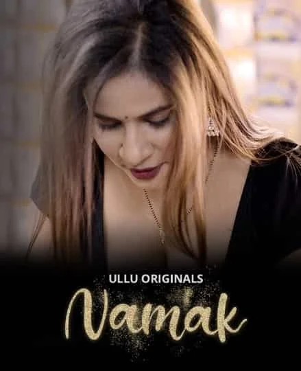 Namak Part 1 Ullu Originals (2023) HDRip Hindi
