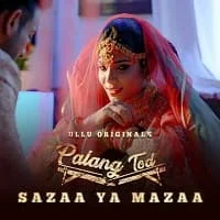 Palang Tod (Sazaa Ya Mazaa) S01 Ullu Originals Complete (2021) HDRip Hindi