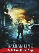 The Balkan Line (2019) HDRip Telugu Dubbed