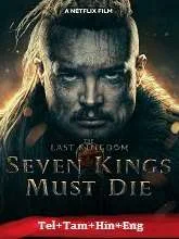 The Last Kingdom: Seven Kings Must Die (2023) HDRip Telugu Dubbed