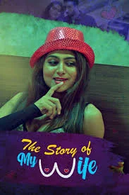 The Story of My Wife (2020) HDRip Hindi S01 Kooku Complete