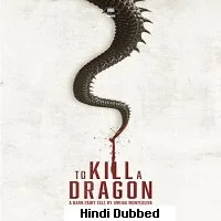 To Kill the Dragon (2022) HDRip Hindi Dubbed