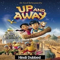 Up And Away (2018) HDRip Hindi Dubbed